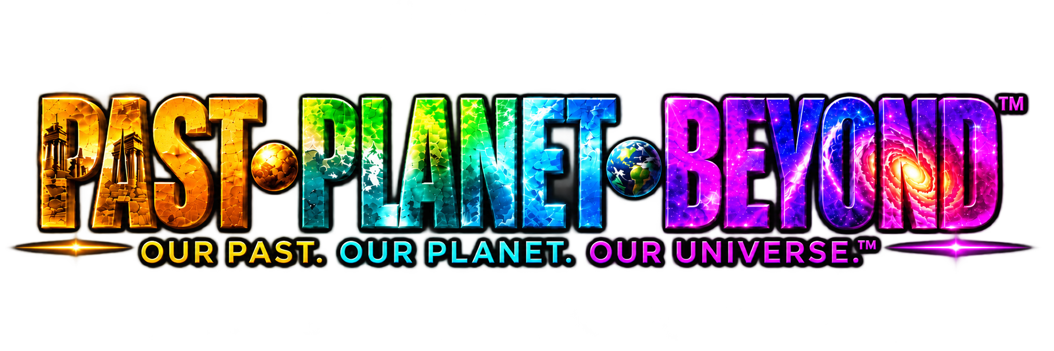 Past Planet Beyond — Our Past. Our Planet. Our Universe.
