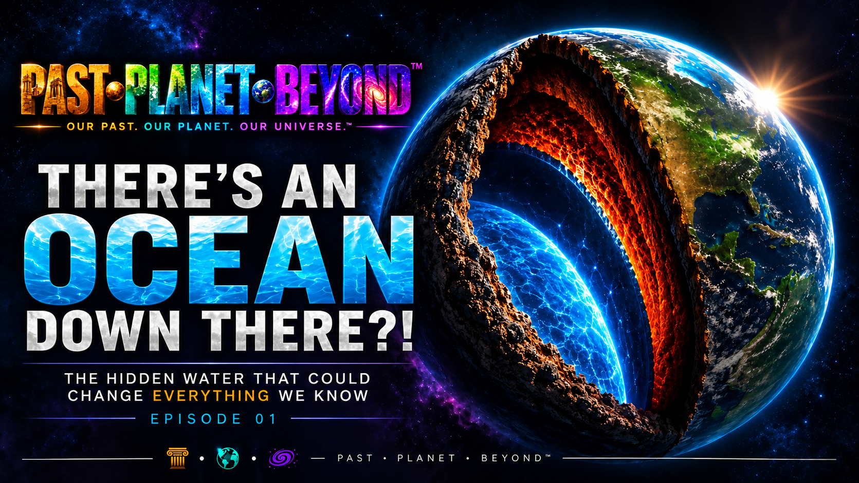 Episode 01 thumbnail: There’s an Ocean Down There? featuring a cutaway view of Earth and hidden water deep inside